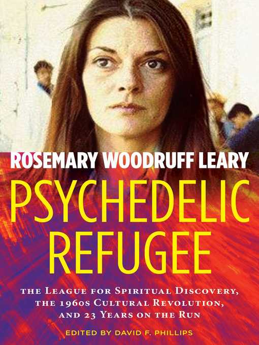 Title details for Psychedelic Refugee by Rosemary Woodruff Leary - Wait list